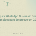 WhatsApp vs WhatsApp Business: Comparação Completa para Empresas em 2026