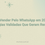 Como Vender Pelo WhatsApp em 2026: 15 Estratégias Validadas Que Geram Resultados